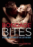 Bondage Bites: 69 Super-Short Stories of Love, Lust and BDSM