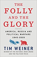 The Folly and the Glory: America, Russia, and Political Warfare; 1945–2020