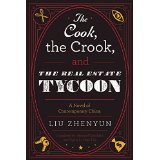 The Cook, the Crook, and the Real Estate Tycoon: A Novel of Contemporary China