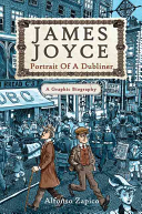James Joyce: Portrait of a Dubliner; A Graphic Biography