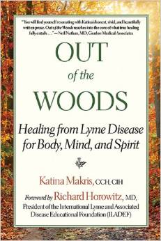 Out of the Woods: Healing from Lyme Disease for Body, Mind, and Spirit