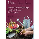 How To Grow Anything: Food Gardening for Everyone