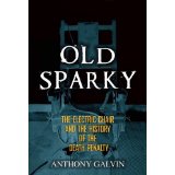 Old Sparky: The Electric Chair and the History of the Death Penalty