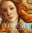 Florence: The Paintings & Frescoes, 1250–1743
