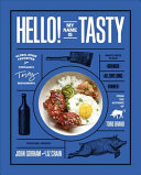 Hello! My Name Is Tasty: Global Diner Favorites from Portland's Tasty Restaurants