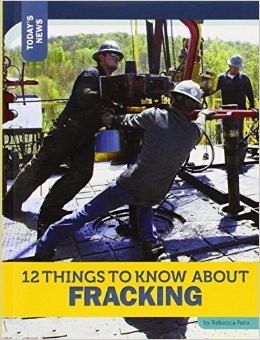 12 Things to Know About Fracking