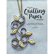 The Art of Quilling Paper Jewelry: Techniques & Projects for Metallic Earrings & Pendants