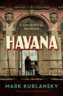 Havana: A Subtropical Delirium