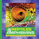Reptiles & Amphibians: A Close-Up Photographic Look Inside Your World