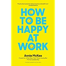 How To Be Happy at Work: The Power of Purpose, Hope, and Friendship