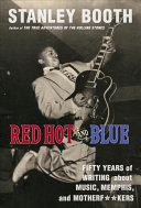 Red Hot and Blue: Fifty Years of Writing About Memphis, Music, and Motherf**kers