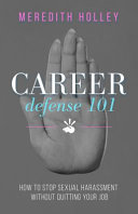 Career Defense 101: How To Stop Sexual Harassment Without Quitting Your Job