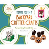 Super Simple Backyard Critter Crafts: Fun and Easy Animal Crafts