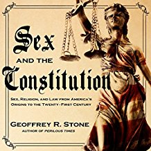 Sex and the Constitution: Sex, Religion, and Law from America's Origins to the Twenty-First Century