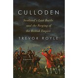 Culloden: Scotland's Last Battle and the Forging of the British Empire