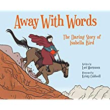Away with Words: The Daring Story of Isabella Bird