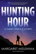 Hunting Hour: A Timber Creek K-9 Mystery