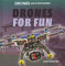 Drones for Fun