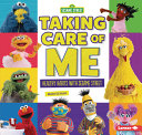 Taking Care of Me: Healthy Habits with Sesame Street