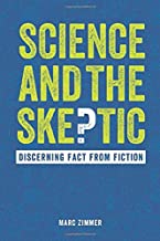 Science and the Skeptic: Discerning Fact from Fiction