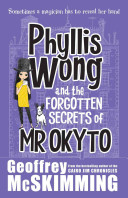 Phyllis Wong and the Forgotten Secrets of Mr Okyto