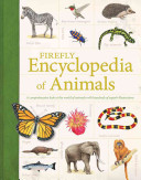 Firefly Encyclopedia of Animals: A Comprehensive Look at the World of Animals with Hundred of Superb Illustrations