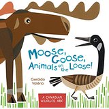 Moose, Goose, Animals on the Loose!: A Canadian Wildlife ABC