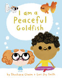 I Am a Peaceful Goldfish