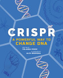 CRISPR: A Powerful Way To Change DNA