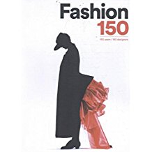 Fashion 150: 150 Years, 150 Designers