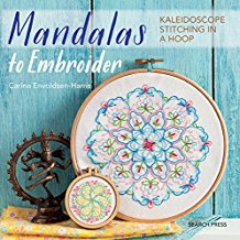 Mandalas To Embroider: Kaleidoscope Stitching in a Hoop