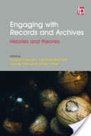 Engaging with Records and Archives: Histories and Theories