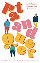 Fat and Queer: An Anthology of Queer and Trans Bodies and Lives