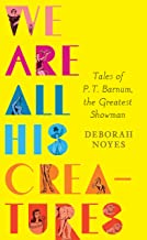 We Are All His Creatures: Tales of P.T. Barnum, the Greatest Showman. 5 CDs