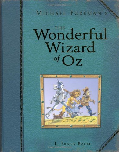 Michael Foreman's The Wonderful Wizard of Oz