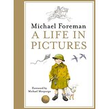 Michael Foreman: A Life in Pictures