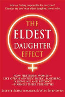 The Eldest Daughter Effect: How Firstborn Women—Like Oprah Winfrey, Sheryl Sandberg, J.K. Rowling and Beyoncé—Harness Their Strengths