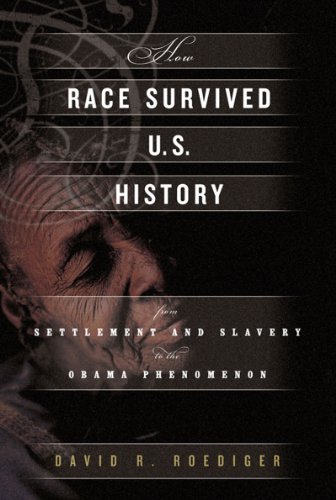 How Race Survived U.S. History