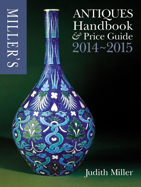 Miller's Antiques Handbook & Price Guide 2014–2015