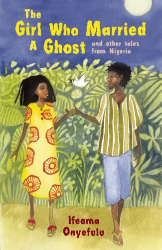 The Girl Who Married a Ghost and Other Tales from Nigeria
