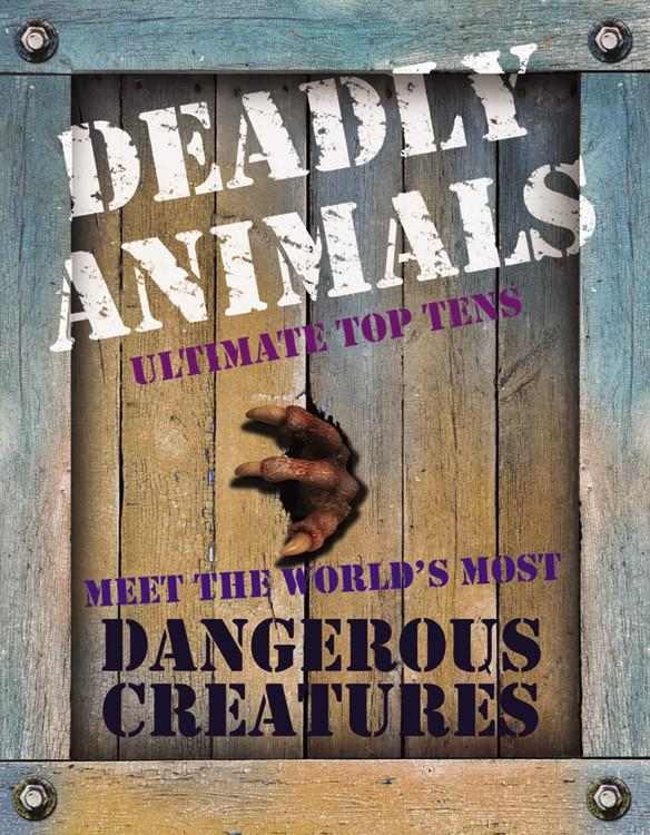 Deadly Animals: Ultimate Top Tens