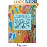 The Independent Woman's Handbook for Super Safe Living on the Autistic Spectrum