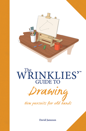 The Wrinklies' Guide to Drawing: New Pursuits for Old Hands