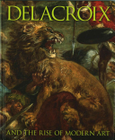Delacroix and the Rise of Modern Art