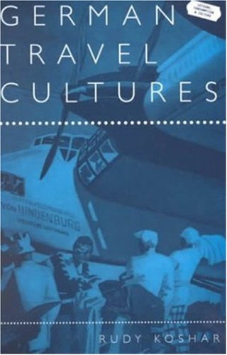 German Travel Cultures (Leisure, Consumption and Culture)