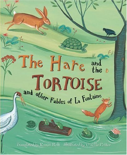 The Hare and the Tortoise and Other Fables of La Fontaine