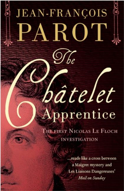 The Châtelet Apprentice: The First Nicolas Le Floch Investigation
