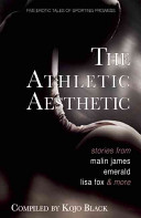 Athletic Aesthetic: An Erotic Anthology of Sporting Prowess