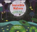 Invisible Nature: A Secret World Beyond Our Senses