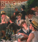 Renoir and Friends: Luncheon of the Boating Party